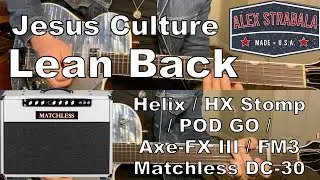 Jesus Culture - Lean Back // Electric Guitar + Bass Cover // Line 6 Helix + Axe-FX III + FM9