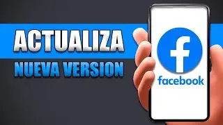 Cómo Actualizar La Nueva Versión De Facebook