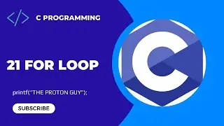 21. For Loops in C | C Programming For Beginners