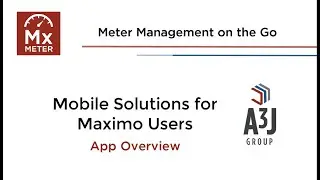 MxMeter Video Guide (Full) - IBM Maximo Mobile App from A3J Group for Asset and Meter Readings