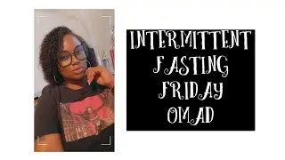 Intermittent Fasting Friday: OMAD