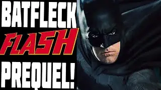 Ben Affleck BATMAN FLASH Movie Prequel