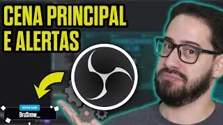 OBS para Noobs (Criando Cenas e Alertas) [2021]