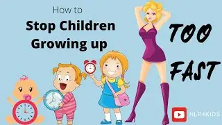 How to Stop Children Growing Up Too Fast: Parents and Professionals