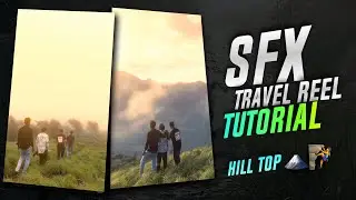 SFX TRAVEL REELS VIDEO EDITING | HILL TOP TRAVEL REELS VIDEO EDITING | REELS TRENDING TUTORIAL 🗻❤️
