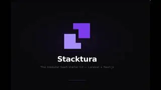 Stacktura — Next.js + Laravel SaaS Starter Kit (Full Walkthrough)