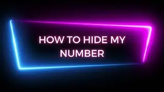 How to Hide Your Phone Number and Stay Anonymous