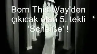 Lady Gaga'nın 5. Teklisi 'Scheiße' !