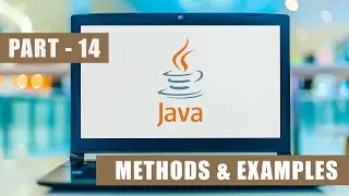 Java Tutorial For Beginners Part - 14 | Mastering Java Methods with Examples | Java Methods Tutorial