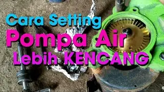 Cara Setting Pompa Air lebih Kencang