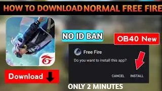 HOW TO DOWNLOAD NORMAL FREE FIRE IN 2023 | FREE FIRE DOWNLOAD KAISE KARE || FREE FIRE DOWNLOAD