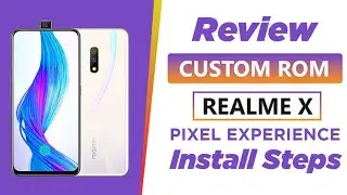 Realme X Custom Rom | Realme X pixel experience | Review and install steps