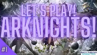 Let's Play Arknights | #1!