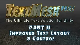 Introduction to Text Mesh Pro for Unity - Improved Text Layout Controls