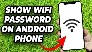 HOW TO SHOW WIFI PASSWORD ON ANDROID PHONE - FULL GUIDE