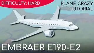 Embraer E190-E2 | Plane Crazy Tutorial