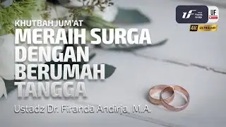 Meraih Surga Dengan Berumah Tangga - Ustadz Dr. Firanda Andirja, M.A