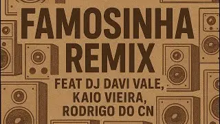FAMOSINHA VS BREGADEIRA - Dj Davi vale, Dj Caio vieira, menor K, Rodrigo da Cn
