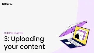 Getting Started 3: Uploading your content
