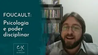 Foucault: Psicologia e Poder Disciplinar