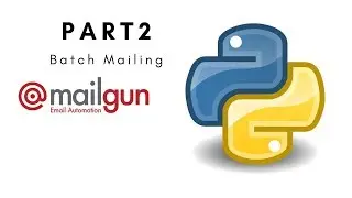 Part 2 - Send Emails in Batch using Mailgun API