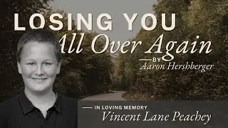 Losing You All Over Again by Aaron Hershberger (Original Song)