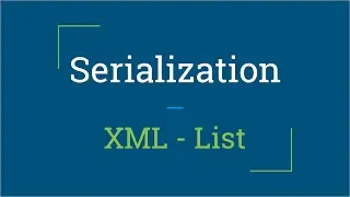 Part 4 - XML - List | Serialization