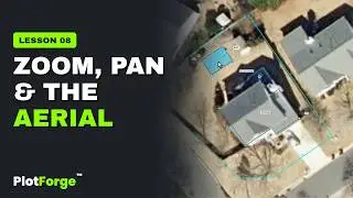 Zoom, Pan and the Aerial Photo | PlotForge™ Lesson 08