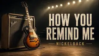 Nickelback - How You Remind Me