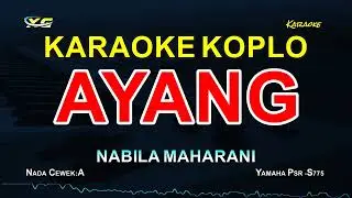 AYANG - NABILA MAHARANI WITH NM BOYS - KARAOKE KOPLO