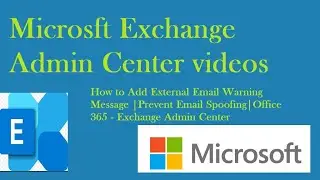How to Add External Email Warning Message |Prevent Email Spoofing|Office 365 - Exchange Admin Center