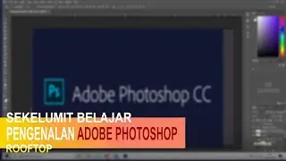Adobe Photoshop Tutorial: Dasar-dasar Photoshop untuk Pemula