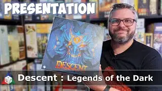 Descent : Legends of the Dark - Présentation et Premières Impressions