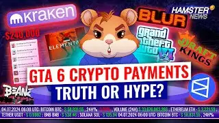 GTA 6 Crypto Payments & $240K NFT Scam on Blur & Kraken's Nuclear Power ⚡️ Hamster News