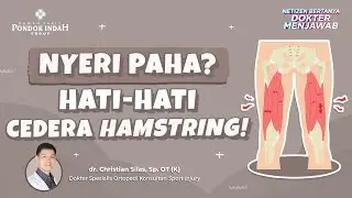 Langkah Tepat Mengatasi Cedera Hamstring - dr. Christian Silas, Sp. OT(K)