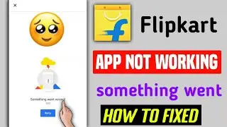 flipkart something went wrong problem | Flipkart app not working | something went wrong Flipkart