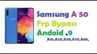 Samsung A50 Frp bypass Android 9.0
