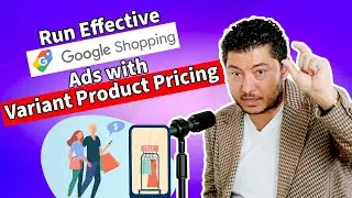 How to Run Effective Google Shopping Ads with Variant Product Pricing