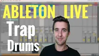 How to Make a Trap Style Drum Beat in Ableton Live 9 | How to create Trap Drums in Ableton Live