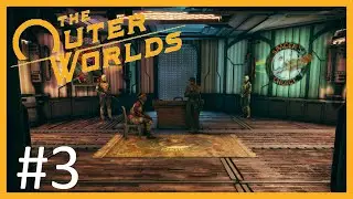 Какой-то он мутный - #3 | The Outer Worlds | PC