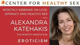Mirror of Intimacy Webinar with Alex Katehakis: EROTICISM