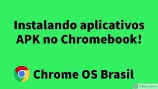 Instalando aplicativos APK no Chrome OS!