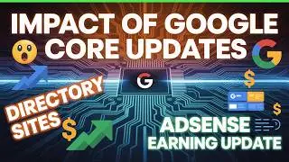 Impact of Google Core Updates to Directory Sites and AdSense Earning Update