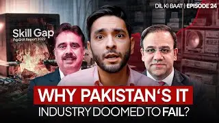 Can Pakistan Build 20 Billion $ IT Industry? | Dil ki Baat 024