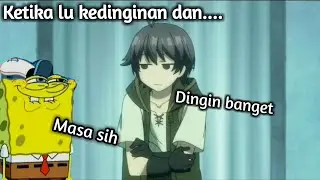Ketika lu kedinginan dan 😏#wibu#wibuindonesia#anime