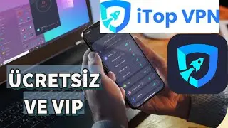 VPN Nasıl Kullanılır? Ücretsiz ve Hızlı VPN Programı (iTop VPN)