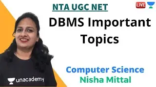 DBMS Important Topics | Computer Science | Unacademy Live - NTA UGC NET | Nisha Mittal