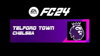 TELFORD TOWN vs CHELSEA