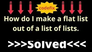 How do I make a flat list out of a list of lists