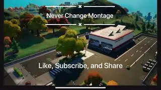 Never Change Fortnite Montage